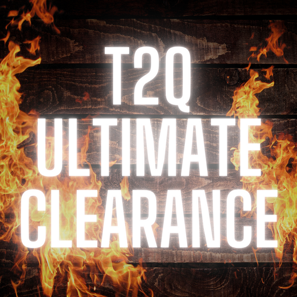 T2Q Ultimate Clearance Event