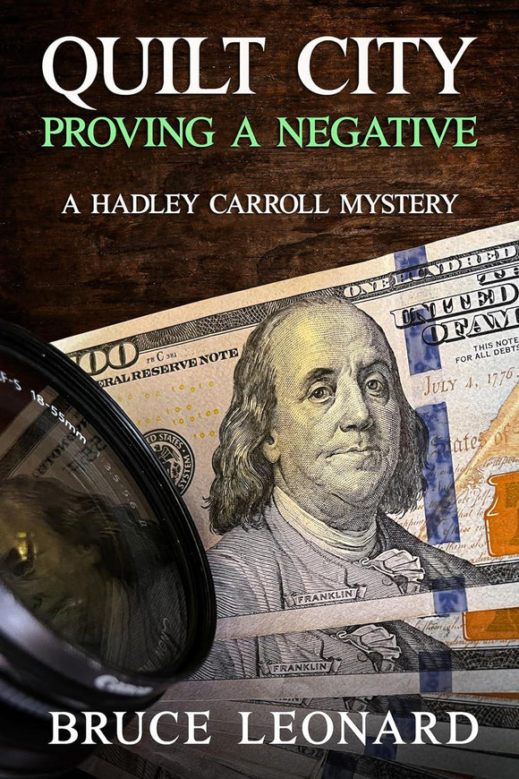 Quilt City Proving a Negative by Bruce Leonard - A Hadley Carroll Mystery Book 4