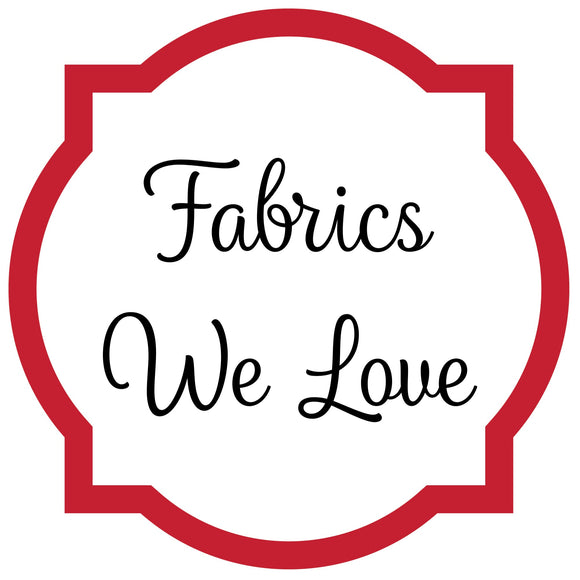 Fabrics We Love