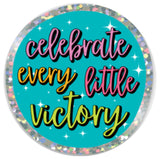 Celebrate Every Little Victory Glitter Sticker