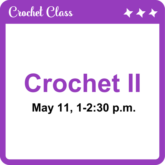 Crochet II Class - May 11