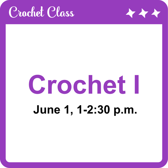 Crochet I Class - June 1