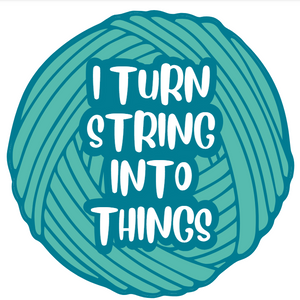 I Turn String into Things Sticker