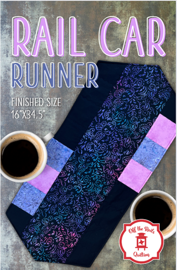 Rail Car Runner Pattern – Off the Rails Quilting