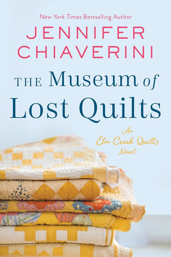 The Museum of Lost Quilts - An Elm Creek Quilts Novel by Jennifer Chiaverini - Book 22