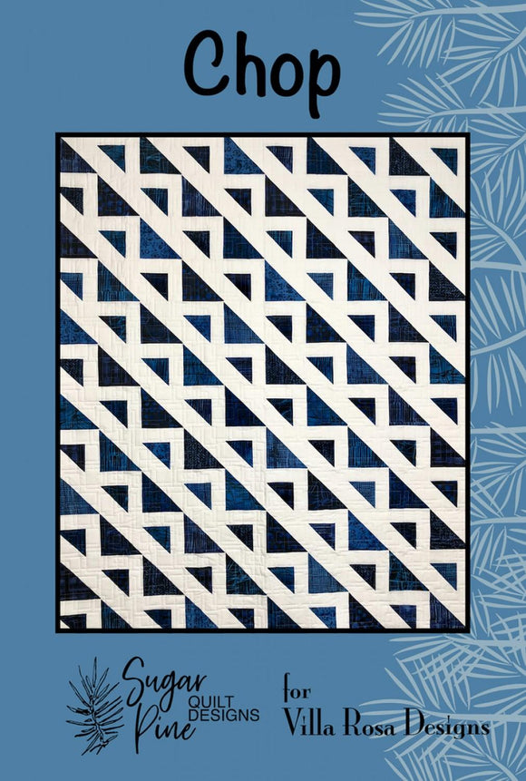Chop By Sugar Pine Quilt Designs for Villa Rosa Designs *Digital Download*