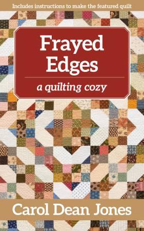 Frayed Edges by Carol Dean Jones A Quilting Cozy Book 12