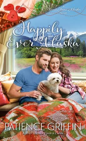 Happily Ever Alaska Book 3 in Sweet Home Alaska Series