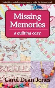 Missing Memories by Carol Dean Jones A Quilting Cozy Book 8