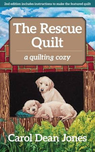 The Rescue Quilt by Carol Dean Jones A Quilting Cozy Book 7