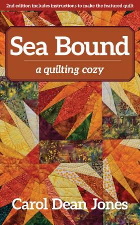 Sea Bound by Carol Dean Jones A Quilting Cozy Book 3