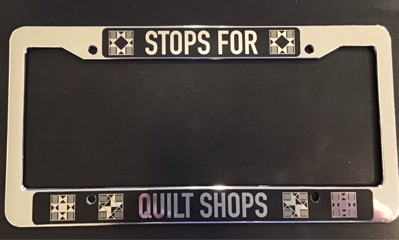 Stops for Quilt Shops License Plate Surround