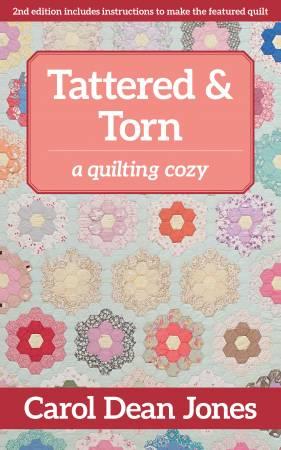 Tattered & Torn by Carol Dean Jones A Quilting Cozy Book 9