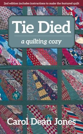 Tie Died by Carol Dean Jones A Quilting Cozy Book 1